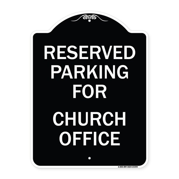 Parking Reserved for Church Office Heavy-Gauge Aluminum Architectural Sign, 24" x 18", BW-1824-23394